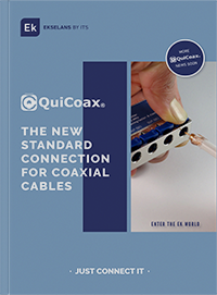 QuiCoax, THE NEW STANDARD CONNECTION FOR COAXIAL CABLES