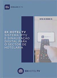 EK HOTEL TV, SISTEMA IPTV E SINALIZAÇÃO DIGITAL PARA O SECTOR DE HOTELARIA