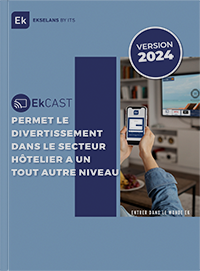 EkCAST, PERMET LE DIVERTISSEMENT DANS LE sectEUr Hôtelier a un tout autre niveau